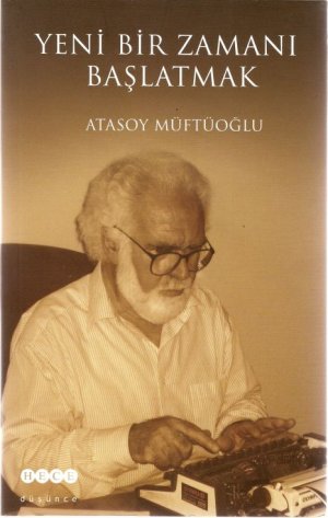 Atasoy Müftüoğlu Yeni Bir Zamanın Kitabını Yazdı!